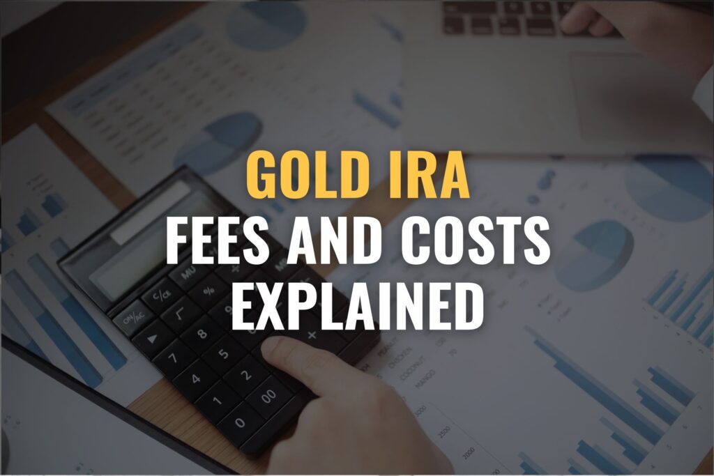gold ira fees explained